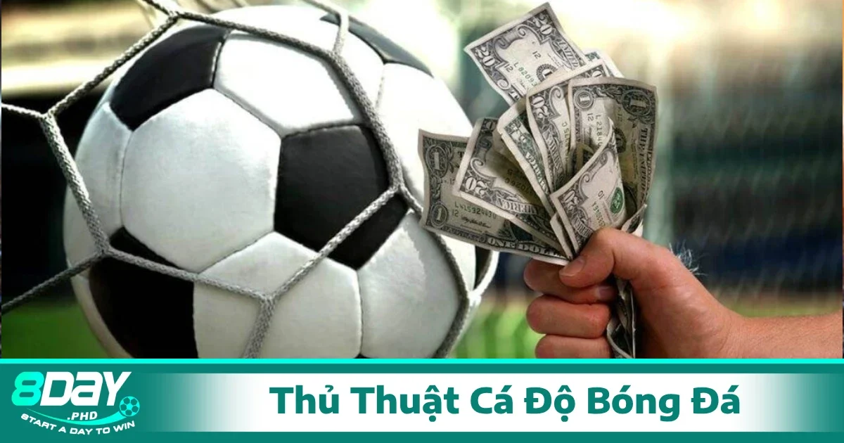 Thủ Thuật Cá Độ Bóng Đá Chuẩn Giúp Tăng Tỷ Lệ Thắng Cược 3 Các thủ thuật cá độ bóng đá anh em bet thủ truyền tai nhau